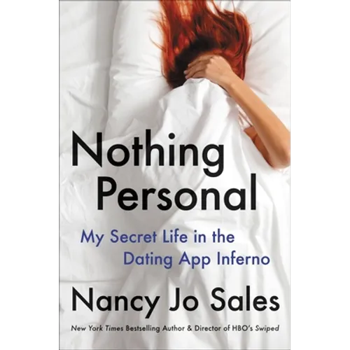 Nothing Personal: My Secret Life in the Dating App Inferno - Hardcover