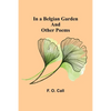 In a Belgian Garden; and Other Poems - Paperback