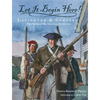 Let It Begin Here!: Lexington & Concord: First Battles of the American Revolution - Paperback