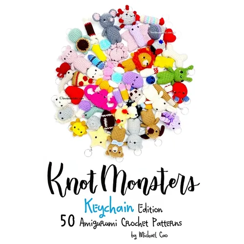 Knotmonsters: Keychain edition: 50 Amigurumi Crochet Patterns - Paperback
