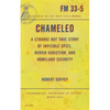 Chameleo: A Strange But True Story of Invisible Spies, Heroin Addiction, and Homeland Security - Paperback