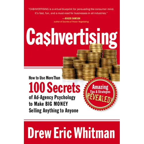 Cashvertising: How to Use More Than 100 Secrets of Ad-Agency Psychology to Make Big Money Selling Anything to Anyone - Paperback