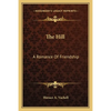 The Hill: A Romance Of Friendship - Paperback