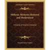 Mithraic Mysteries Restored and Modernized: A Drama of Interior Initiation - Paperback