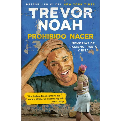 Prohibido Nacer: Memorias de Racismo, Rabia Y Risa. / Born a Crime: Stories from a South African Childhood: Memorias de Racismo, Rabia Y Risa. - Paperback