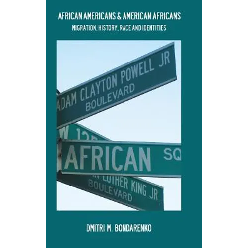 African Americans & American Africans: Migration, History, Race and Identities - Hardcover