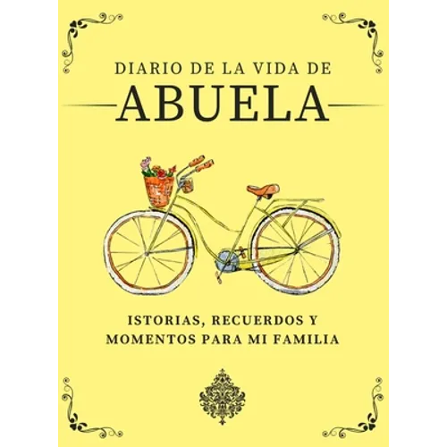 Diario de la Vida de Abuela: Historias, Recuerdos y Momentos Para Mi Familia - Hardcover