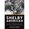 Shelby American: The Renegades Who Built the Cars, Won the Races, and Lived the Legend - Paperback