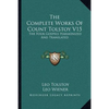 The Complete Works Of Count Tolstoy V15: The Four Gospels Harmonized And Translated - Paperback