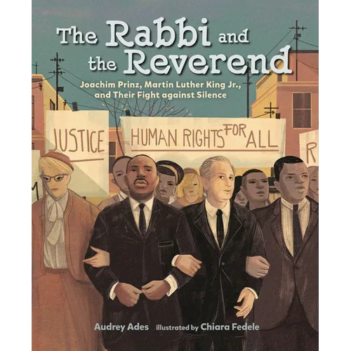 The Rabbi and the Reverend: Joachim Prinz, Martin Luther King Jr., and Their Fight Against Silence - Paperback