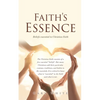 Faith's Essence: Beliefs essential to Christian Faith - Paperback
