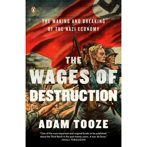 The Wages of Destruction: The Making and Breaking of the Nazi Economy - Paperback