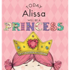 Today Alissa Will Be a Princess - Hardcover