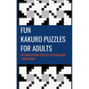 Fun Kakuro Puzzles For Adults 80 Challenging Puzzles to Challenge Your Brain: Cross Sums Math Puzzle Tricky Difficult 10x10 Grid Size Cross Sums Math - Paperback