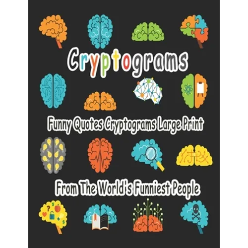 Cryptograms: 200 cryptograms puzzle books for adults large print, Funny Quotes Cryptograms Large Print From The World's Funniest People - Paperback