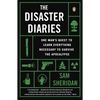 The Disaster Diaries: One Man's Quest to Learn Everything Necessary to Survive the Apocalypse - Paperback