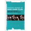 Making Sense of Mind-Game Films: Narrative Complexity, Embodiment, and the Senses - Paperback