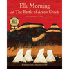 Elk Morning at the Battle of Arrow Creek - Paperback