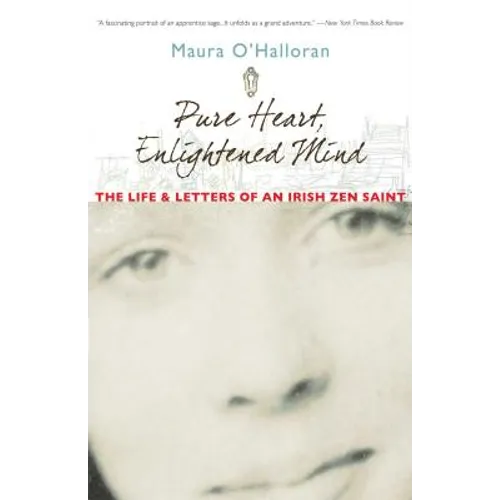 Pure Heart, Enlightened Mind: The Life and Letters of an Irish Zen Saint - Paperback