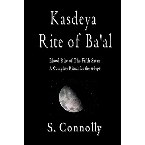 Kasdeya Rite of Ba'al: Blood Rite of the Fifth Satan - Paperback
