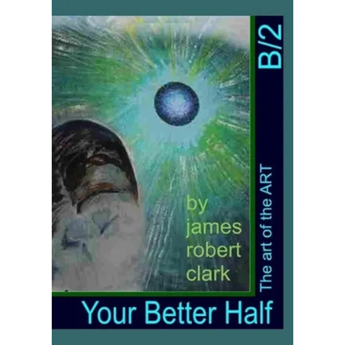 Your Better Half: The art of the ART - Paperback