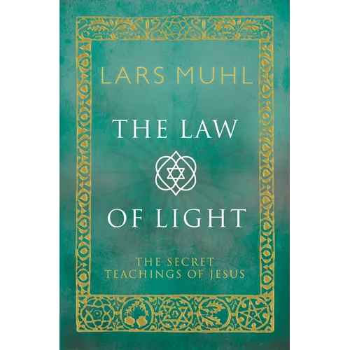 The Law of Light: The Secret Teachings of Jesus - Hardcover