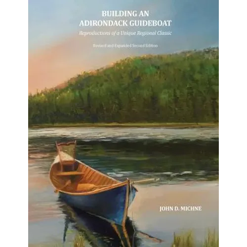 Building an Adirondack Guideboat: Reproductions of a unique regional classic - Paperback