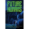 Future Humans - Paperback