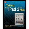 Taking Your iPad 2 to the Max - Paperback
