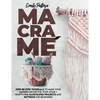 Macramè: Step-By-Step Tutorials to Make Your Modern Décor for Your Home + 99 Illustrated Projects and Patterns for Beginners - Paperback