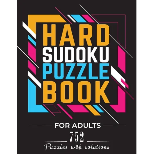 Sudoku Puzzle Book for Adults: 752 Hard & Very Hard Sudoku Puzzles with Solutions paperback game suduko puzzle books for adults large print sadoku pu - Paperback