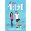 If We Pretend: A Fake Dating Scottish Sports Romance - Paperback