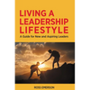 Living a Leadership Lifestyle: A Guide for New and Aspiring Leaders - Paperback