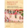 Bonds of Civility: Aesthetic Networks and the Political Origins of Japanese Culture - Paperback