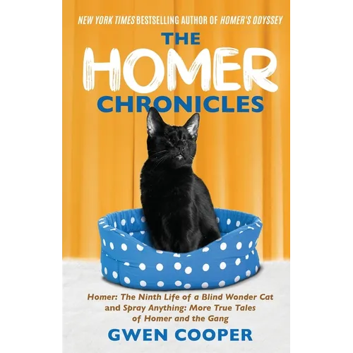 The Homer Chronicles: Homer: The Ninth Life of a Blind Wonder Cat AND Spray Anything: More True Tales of Homer and the Gang - Paperback