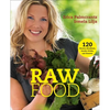 Raw Food: 120 Dinners, Breakfasts, Snacks, Drinks, and Desserts - Paperback