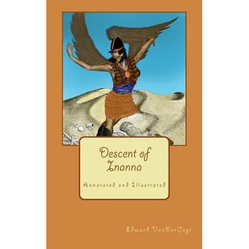 Descent of Inanna: Annotated and Illustrated - Paperback