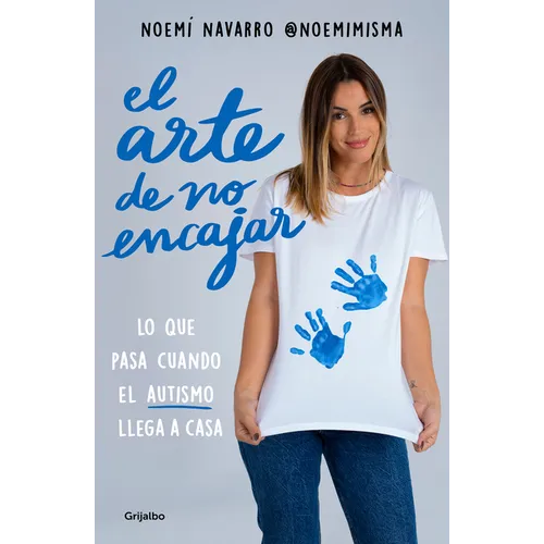 El Arte de No Encajar. Lo Que Pasa Cuando El Autismo Llega a Casa / The Art of Not Fitting in - Paperback