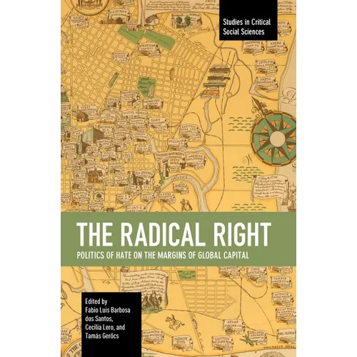 The Radical Right: Politics of Hate on the Margins of Global Capital - Paperback