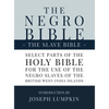 The Negro Bible - The Slave Bible: Select Parts of the Holy Bible, Selected for the use of the Negro Slaves, in the British West-India Islands - Hardcover