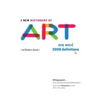 A New Dictionary of Art: One word - 3000 definitions - Paperback