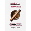 Asshole Attorney: Musings, Memories, and Missteps in a 40 Year Career - Hardcover