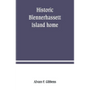 Historic Blennerhassett Island home, near Parkersburg, W. Va. Expedition against Spain - Paperback