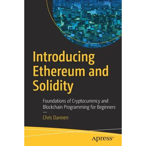 Introducing Ethereum and Solidity: Foundations of Cryptocurrency and Blockchain Programming for Beginners - Paperback