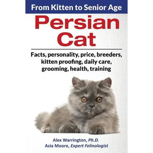 Persian Cat: From Kitten to Senior Age - Paperback