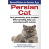 Persian Cat: From Kitten to Senior Age - Paperback