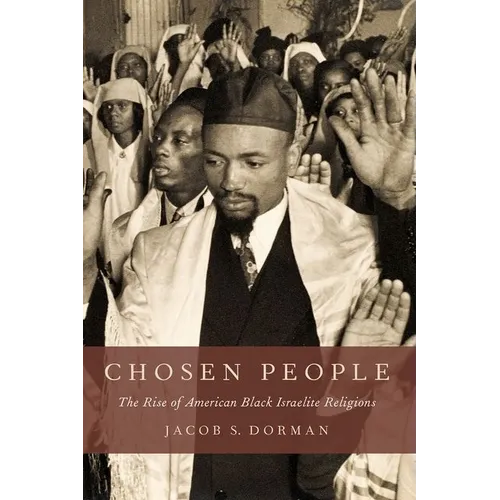 Chosen People: The Rise of American Black Israelite Religions - Paperback