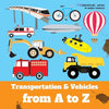 Transportation & Vehicles from A to Z: Children's alphabet book. Boys & girls learn car, airplane, dump truck, train, ice cream truck. Teach toddlers, - Paperback