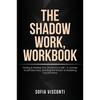 The Shadow Work Workbook: Finding & Healing Your Unconscious Self A Journey to Self-Discovery, Boosting Self-Esteem & Mastering Your Emotions - Paperback