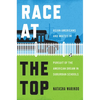 Race at the Top: Asian Americans and Whites in Pursuit of the American Dream in Suburban Schools - Hardcover